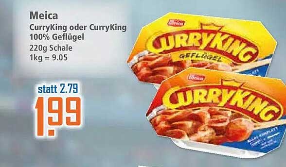 Meica CurryKing oder CurryKing 100% Geflügel 220g Schale 1kg = 9.05
