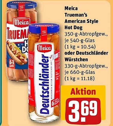 Meica Trueman’s American Style Hot Dog 350-g-Abtropfgew., je 540-g-Glas (1 kg = 10.54) oder Deutscher Würstchen 330-g-Abtropfgew., je 660-g-Glas (1 kg = 11.18)