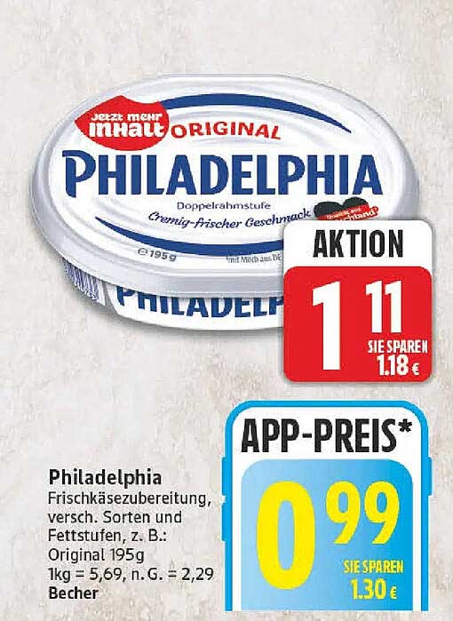 Philadelphia Frischkäsezubereitung, versch. Sorten und Fettstufen, z. B.: Original 195g 1kg = 5,69, n.G. = 2,29 Becher