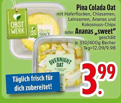 Pina Colada Oat mit Haferflocken, Chiasamen, Leinsamen, Ananas und Kokosnuss-Chips oder Ananas „sweet“ geschält