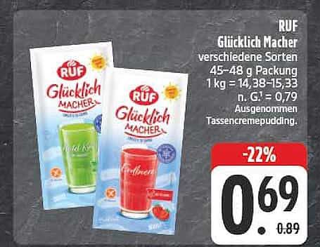 RUF Glücklichmacher verschiedene Sorten 45-48 g Packung 1 kg = 14,38-15,33 g, N. G¹ = 0,79 Ausgenommen Tassencremepudding.