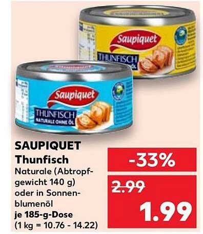 SAUPIQUET Thunfisch Naturale (Abtropfgewicht 140 g) oder in Sonnenblumenöl je 185-g-Dose (1 kg = 10.76 - 14.22)