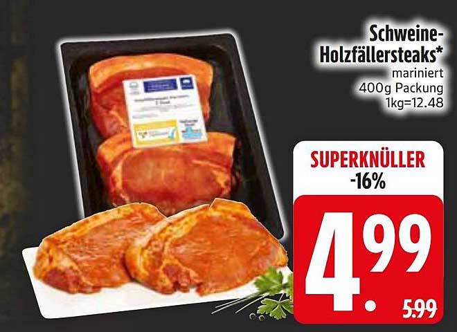 Schweine-Holzfällersteaks* mariniert 400g Packung 1kg=12.48
