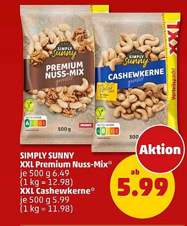 SIMPLY SUNNY XXL Premium Nuss-Mix* je 500 g 6.49 XXL Cashewkerne* je 500 g 5.99
