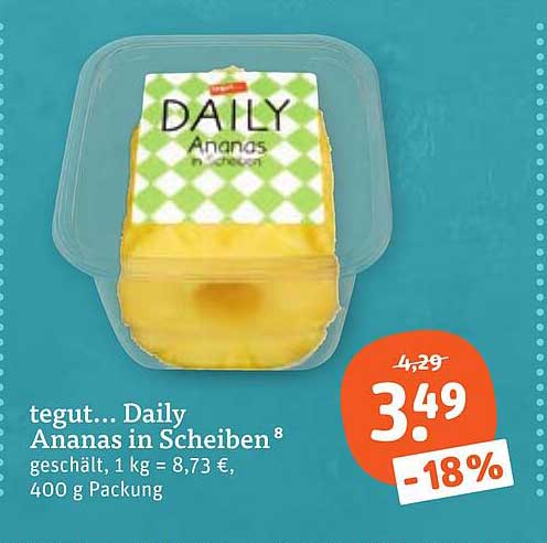 tegut... Daily Ananas in Scheiben⁸ geschält, 1 kg = 8,73 €, 400 g Packung
