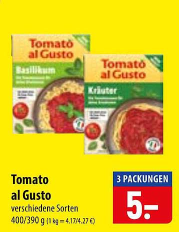Tomato al Gusto verschiedene Sorten 400/390 g (1 kg = 4.17/4.27 €)