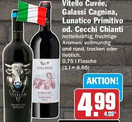 Vitello Cuvée, Galassi Cagnina, Lunatico Primitivo od. Cecchi Chianti