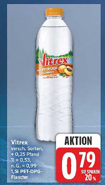 Vitrex versch. Sorten, + 0,25 Pfand 1l = o,53 N.G. = 0,99 1,5l PET-DPG-Flasche