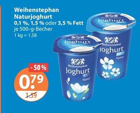 Weihenstephan Naturjoghurt 0,1 %, 1,5 % oder 3,5 % Fett je 500-g-Becher 1 kg = 1.58