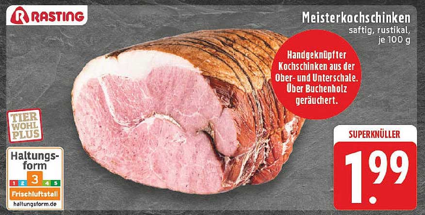 Meisterkochschinken - saftig, rustikal, je 100 g