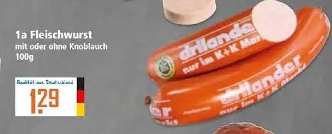 1a Fleischwurst mit oder ohne Knoblauch 100g
