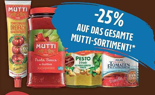 -25% auf das gesamte Mutti-Sortiment!*
