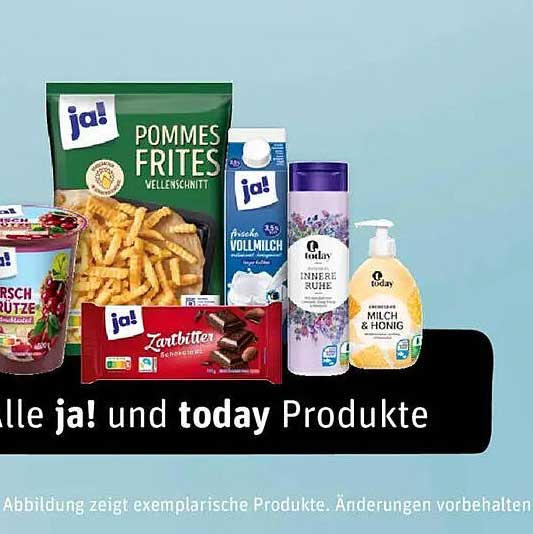 Alle ja! und today Produkte