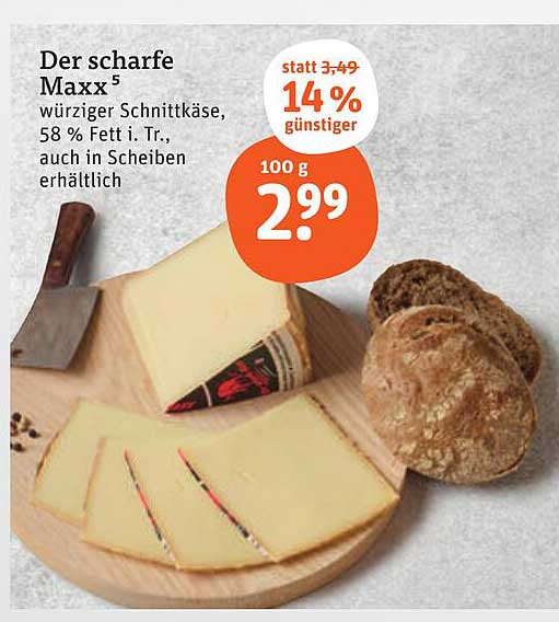 Der scharfe Maxx würziger Schnittkäse, 58 % Fett i. Tr., auch in Scheiben erhältlich
