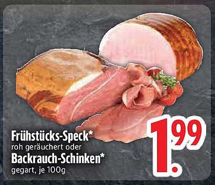 Frühstücks-Speck* roh geräuchert oder Backrauch-Schinken* gegart, je 100g