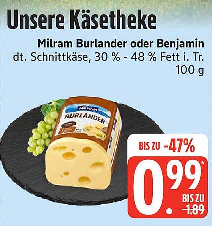Milram Burlander oder Benjamin dt. Schnittkäse – 30 % - 48 % Fett i. Tr. 100 g