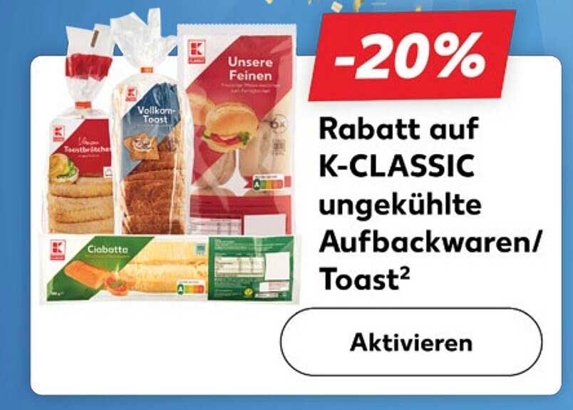 Rabatt auf K-CLASSIC ungekühlte Aufbackwaren/Toast