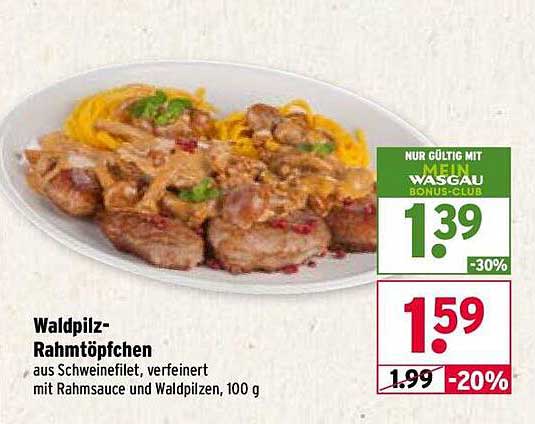 Waldpilz-Rahmtöpfchen aus Schweinefilet, verfeinert mit Rahmsauce und Waldpilzen, 100 g