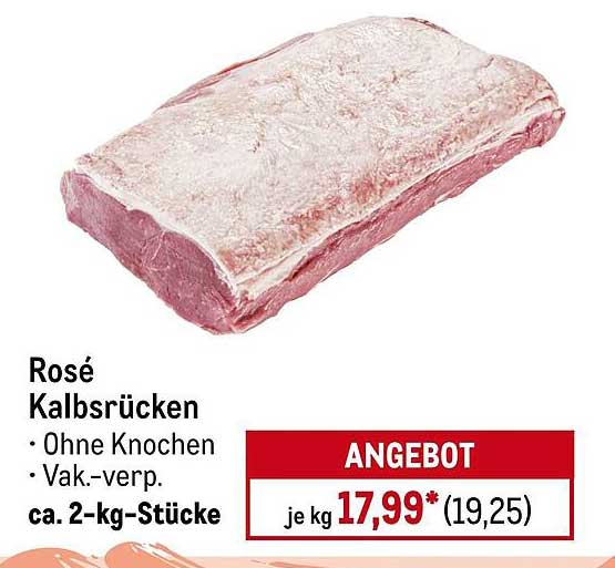 Rosé Kalbsrücken ohne Knochen - Vak.verpackt, ca. 2-kg-Stücke