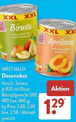 Sweet Valley Dosenobst Versch. Sorten, je 820-ml-Dose; Abtropfgewicht 500, 480 bzw. 460 g; kg-Preis 2.80, 2.69 bzw. 2.58 / Abtropfgewicht