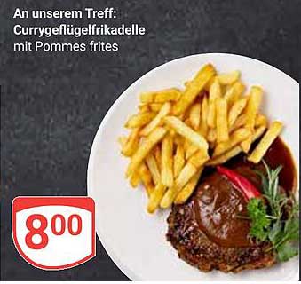 An unserem Treff: Currygeflügelfrikadelle mit Pommes frites