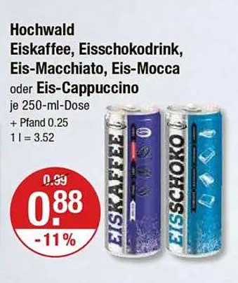 Hochwald Eiskaffee, Eisschokoladendrink, Eis-Macchiato, Eis-Mocca oder Eis-Cappuccino je 250-ml-Dose