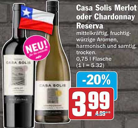 Casa Solis Merlot oder Chardonnay Reserva