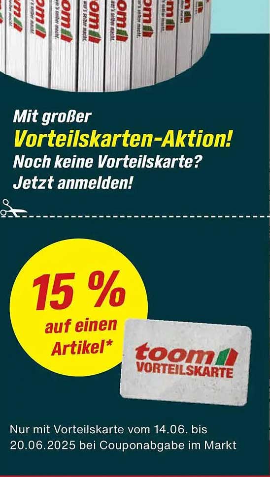 15 % Rabatt auf einen Artikel mit der toom Vorteilskarte!
