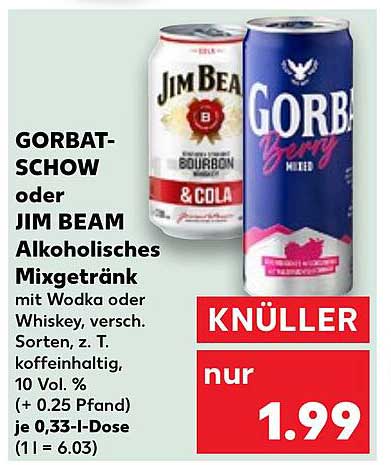 GORBAT-SCHOW oder JIM BEAM Alkoholisches Mixgetränk