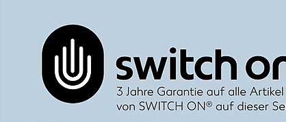 SWITCH ON® Artikel mit 3 Jahren Garantie
