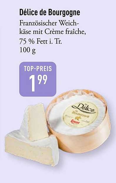 Délice de Bourgogne Französischer Weichkäse mit Crème fraîche, 75 % Fett i. Tr. 100 g