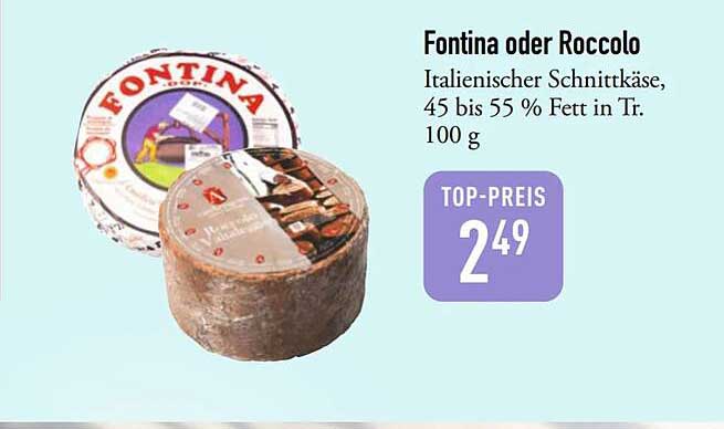 Fontina oder Roccolo