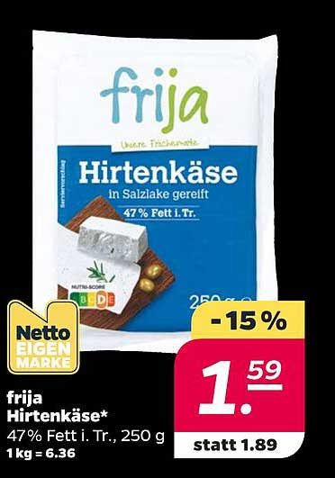 frija Hirtenkäse* 47% Fett i. Tr., 250 g 1 kg = 6.36
