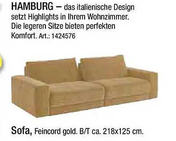 HAMBURG – das italienische Design setzt Highlights in Ihrem Wohnzimmer. Die legeren Sitze bieten perfekten Komfort. Art.: 1424576 Sofa, Feincord gold. B/T ca. 218x125 cm.