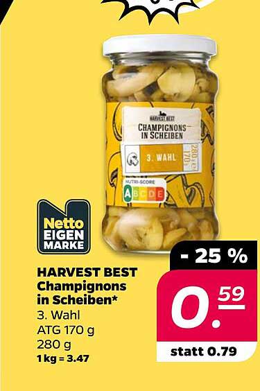 HARVEST BEST Champignons in Scheiben* 3. Wahl ATG 170 g 280 g 1kg = 3.47