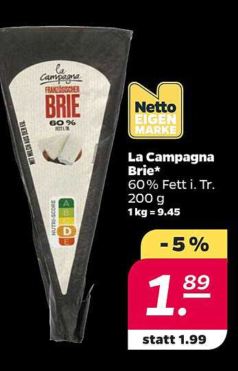 La Campagna Brie* 60% Fett i. Tr. 200 g 1 kg = 9.45