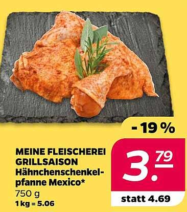 MEINE FLEISCHEREI GRILLSAISON Hähnchenschenkelpfanne Mexico* 750 g 1 kg = 5.06