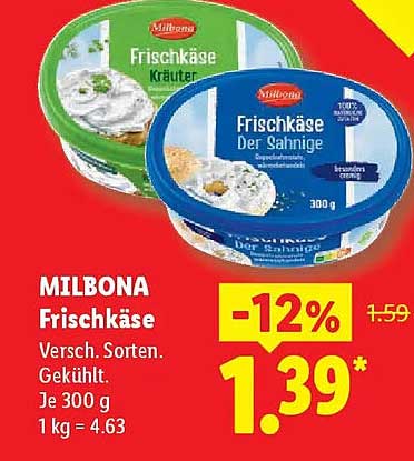 MILBONA Frischkäse Versch. Sorten. Gekühlt. Je 300 g 1 kg = 4.63