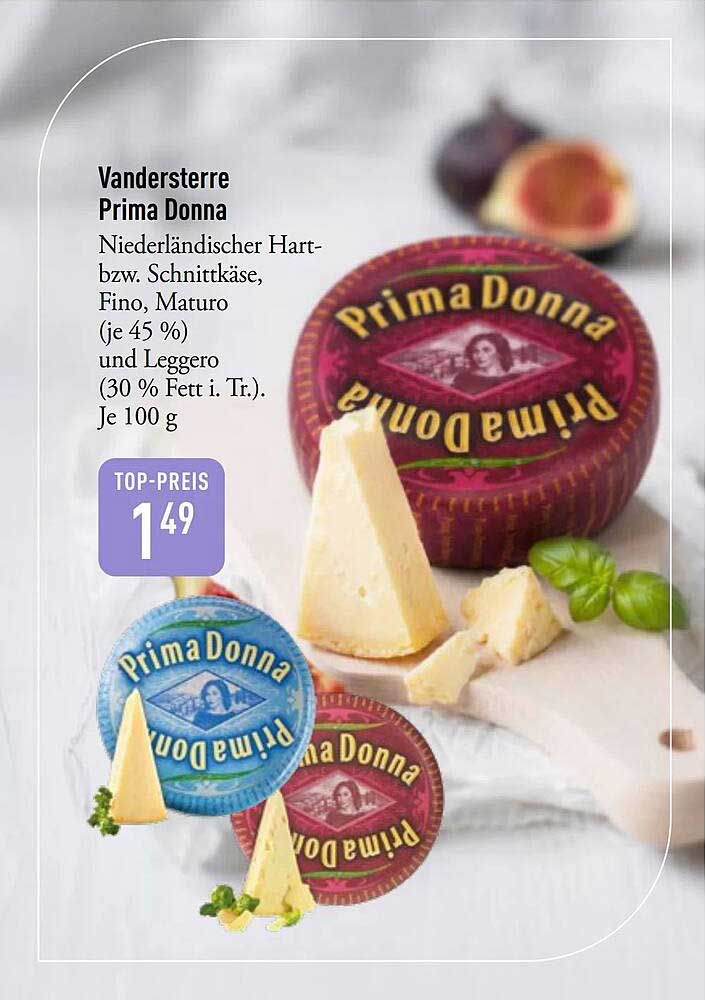 Vandersterre Prima Donna Niederländischer Hart- bzw. Schnittkäse, Fino, Maturo (je 45 %) und Leggero (30 % Fett i. Tr.). Je 100 g
