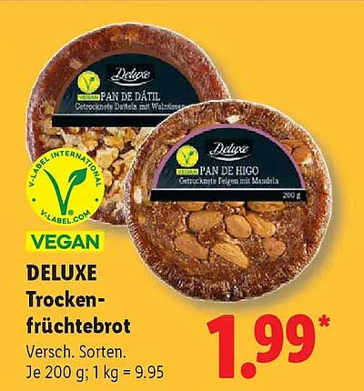 VEGAN DELUXE Trockenfrüchtebrot Versch. Sorten. Je 200 g, 1 kg = 9.95