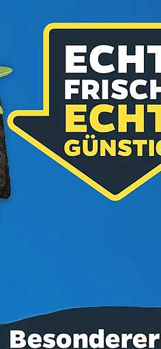 ECHT FRISCH ECHT GÜNSTIG