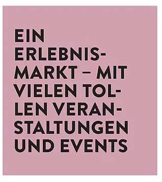 EIN ERLEBNIS-MARKT – MIT VIELEN TOLLEN VERANSTALTUNGEN UND EVENTS