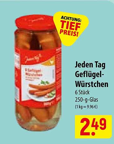 Jeden Tag Geflügel-Würstchen 6 Stück 250-g-Glas (1 kg = 9,96 €)