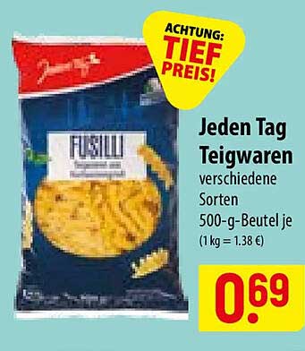 Jeden Tag Teigwaren verschiedene Sorten 500-g-Beutel je (1 kg = 1.38 €)