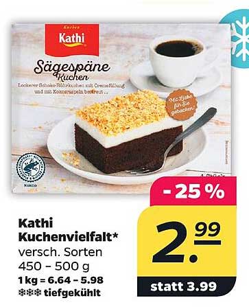 Kathi Kuchenvielfalt* versch. Sorten 450 – 500 g 1 kg = 6.64 - 5.98 tiefgekühlt