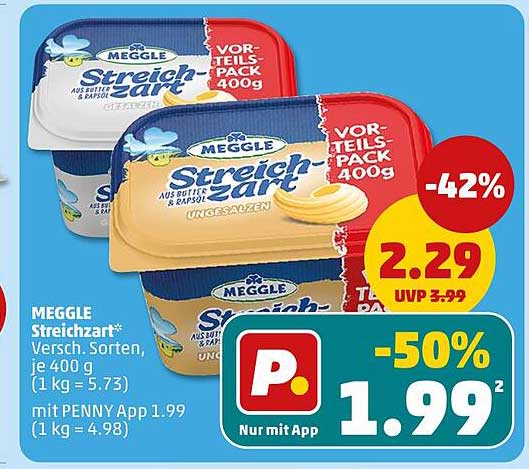 MEGGLE Streichzart* Versch. Sorten, je 400 g (1 kg = 5.73) mit PENNY App 1.99² (1 kg = 4.98)
