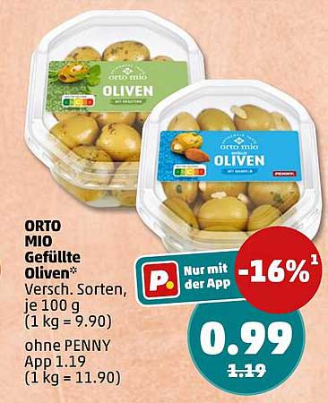 ORTO MIO Gefüllte Oliven* versch. Sorten, je 100 g (1 kg = 9.90) ohne PENNY App 1.19 (1 kg = 11.90)