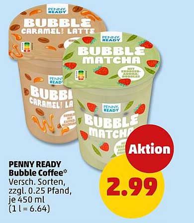 PENNY READY Bubble Coffee* Versch. Sorten, zzgl. 0.25 Pfand, je 450 ml (1 l = 6.64)