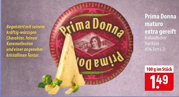 Prima Donna maturo extra gereift holländischer Hartkäse 45% Fetti. Tr.