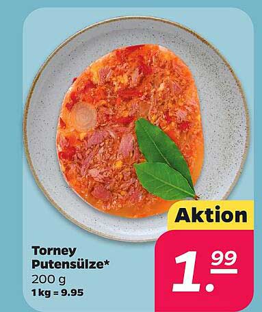 Torney Putensülze* 200 g 1 kg = 9.95 Aktion